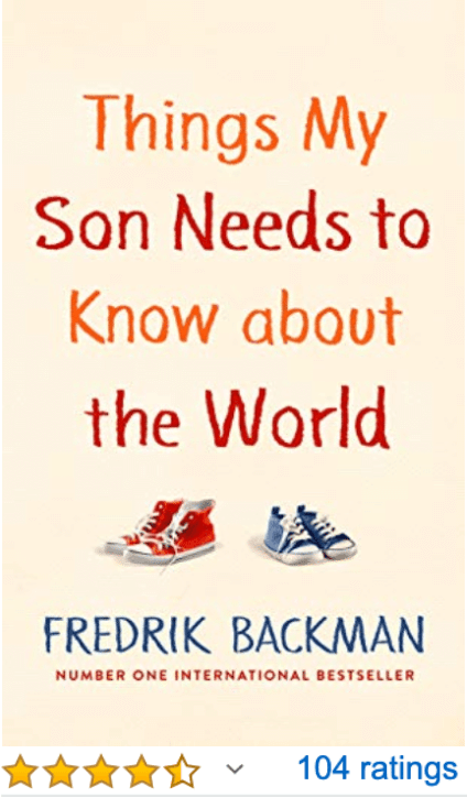 Things My Son Needs to Know about the World Fredrik Backman
