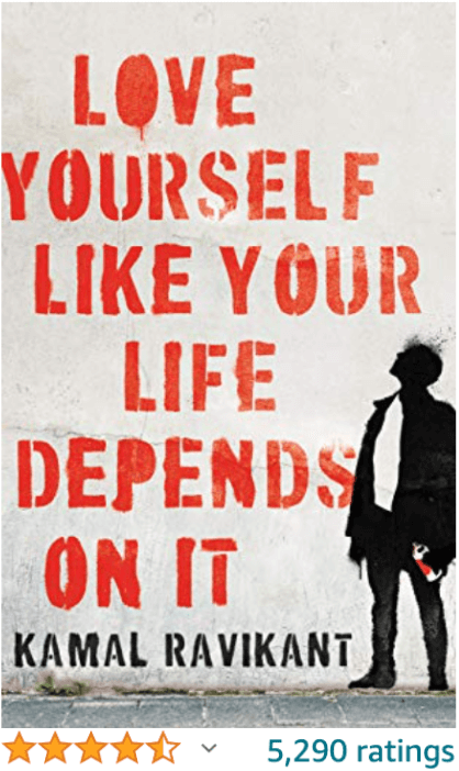 Love YourSelf Like Your Life Depends on IT Kamal Ravikant