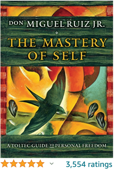 The Mastery of Self Don Miguel Ruiz Jr