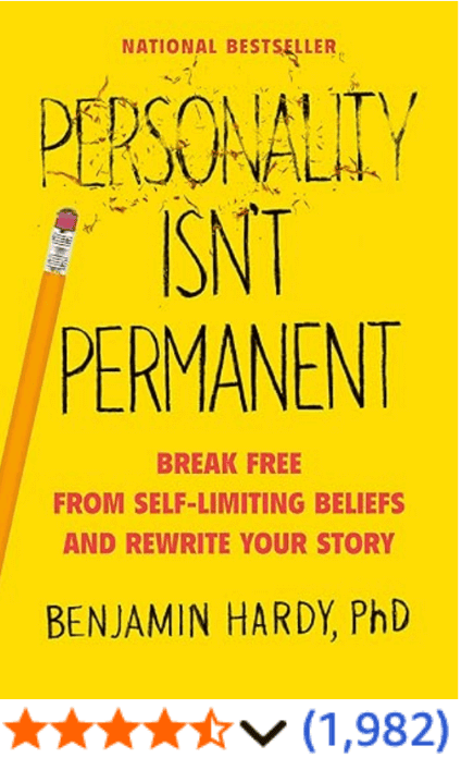 Personality Isn't Permanent Benjamin P. Hardy PhD