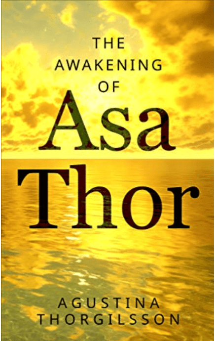 The Awakening of Asa Thor Agustina Thorgilsson