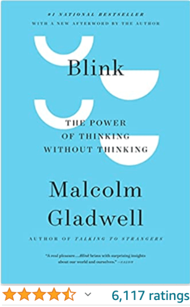 Blink: The Power of Thinking without Thinking Malcolm Gladwell