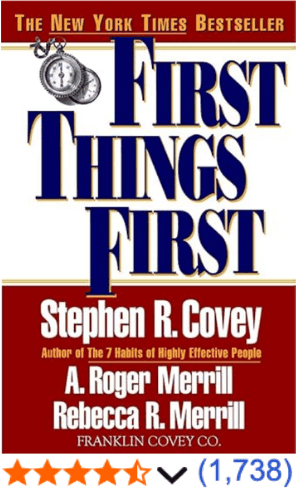 First Things First Stephen R. Covey