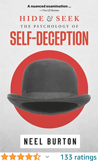 Hide and Seek The Psychology of Self Deception Neel Burton