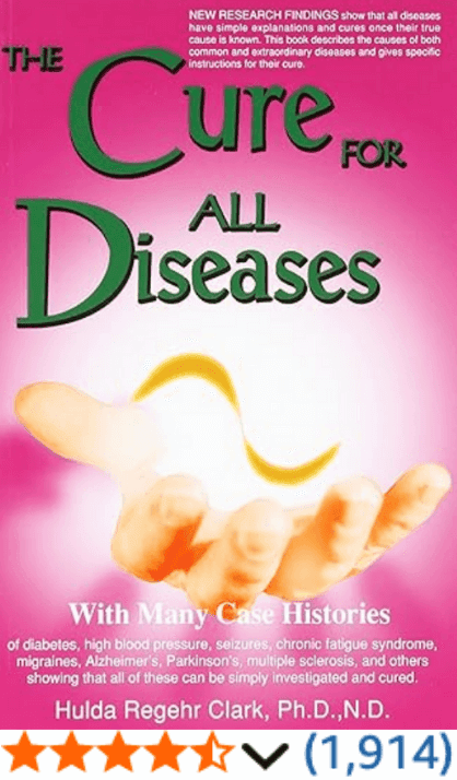 The Cure for All Diseases Dr. Hulda Clark
