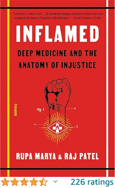 Inflamed Deep Medicine and the Anatomy of Injustice Rupa Marya Raj Patel 