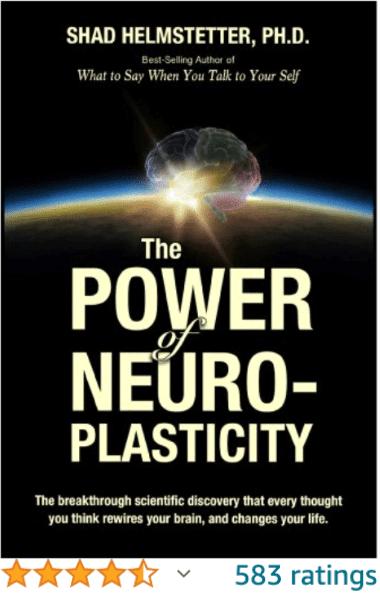 The Power of Neuroplasticity Shad Helmstetter