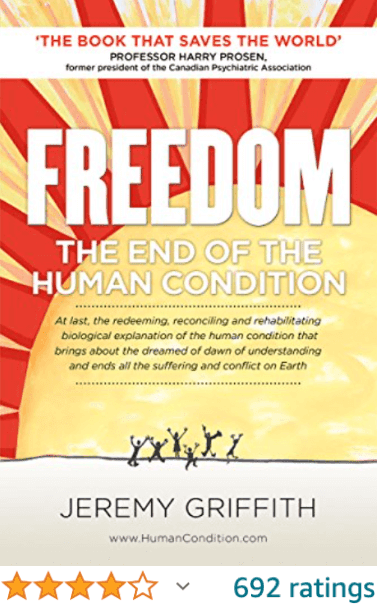 Freedom The End Of The Human Condition Jeremy Griffith