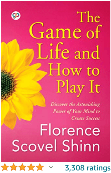 The Game of Life and How to Play It Florence Scovel Shinn