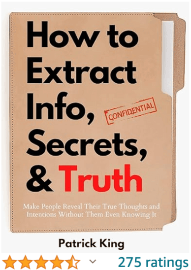 How to Extract Info Secrets and Truth Patrick King
