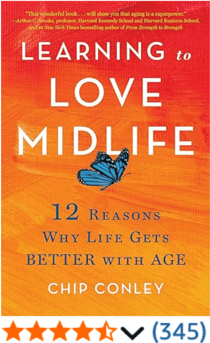 Learn to Love Midlife Chip Conley