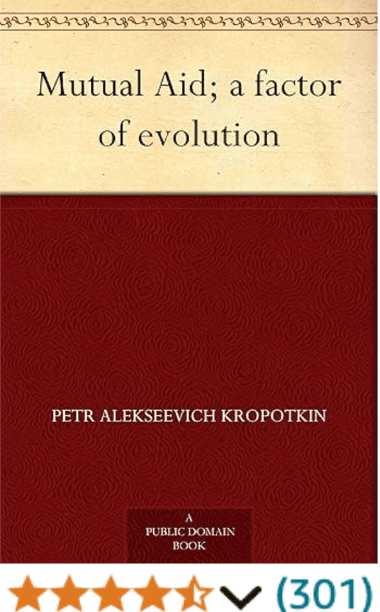 Mutual Aid A factor of evolution Peter Kropotkin