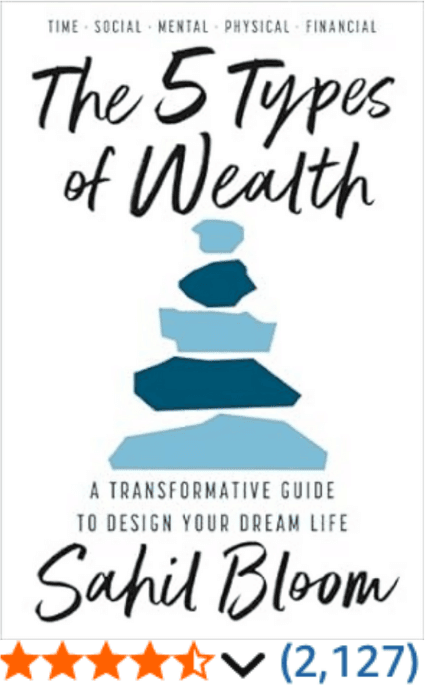 The 5 Types of Wealth Sahil Bloom