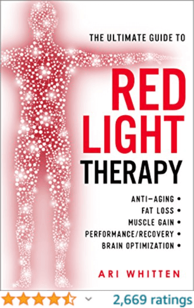 The Ultimate Guide to Red Light Therapy Ari Whitten